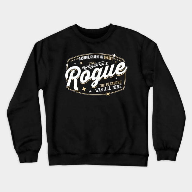 ROGUE Fantasy RPG GM Dungeon Game Master DM boardgame tee Crewneck Sweatshirt by Natural 20 Shirts